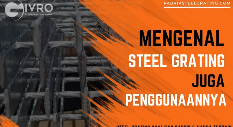 Mengenal Steel Grating juga Penggunaannya